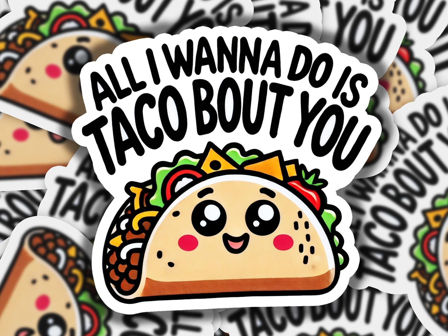 a sticker with a taco on it that says, all i wanna do