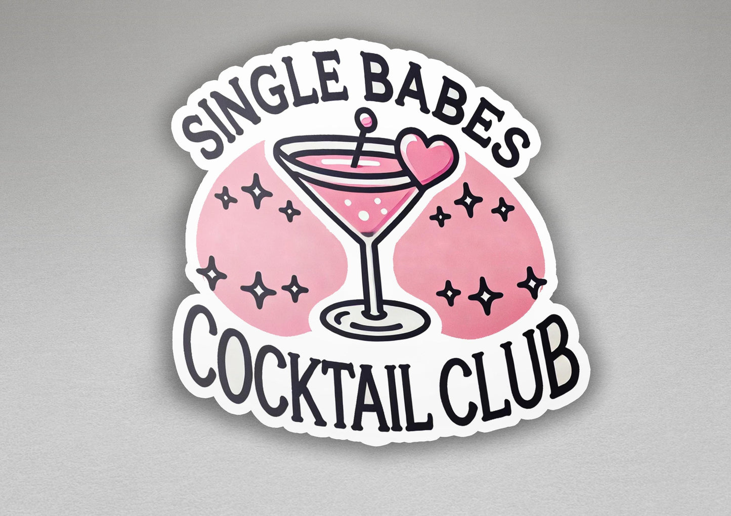 a sticker that says single babes cocktail club