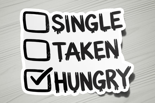 a sticker that says single taken hungry