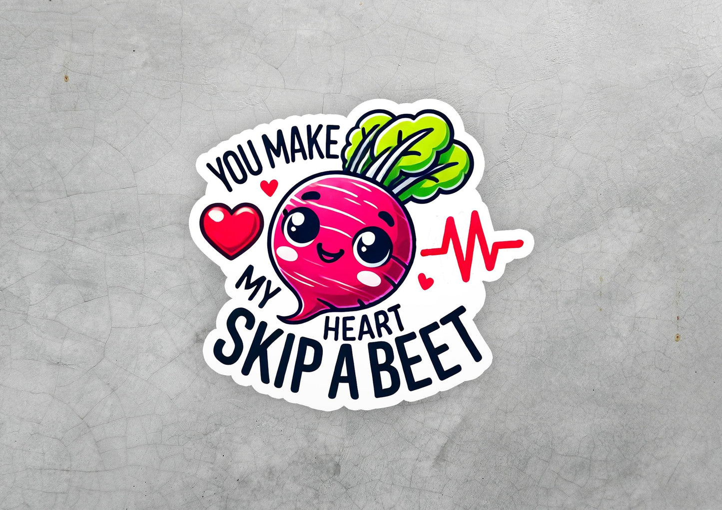 a sticker that says you make my heart skip a beet