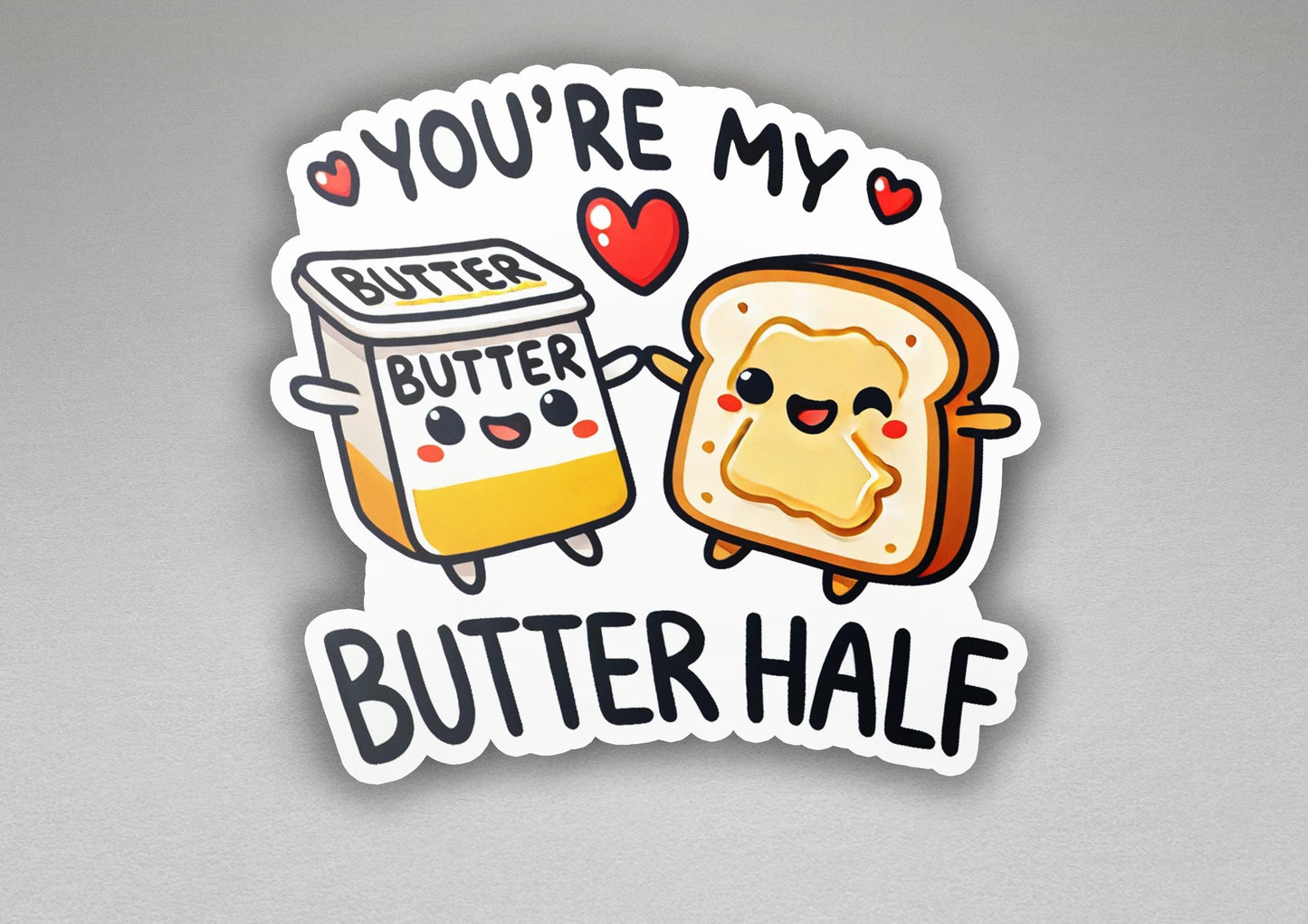a sticker that says you're my butter half