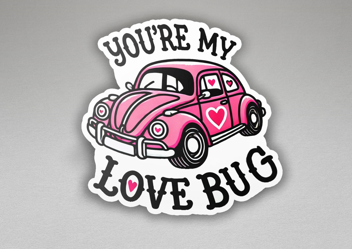 a pink car with a heart on the front and you're my love bug