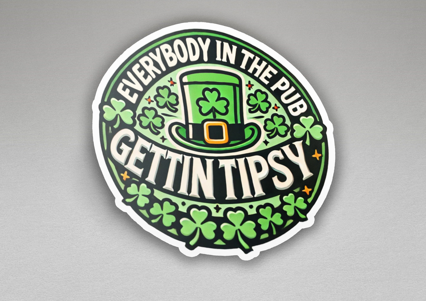 a sticker that says everybody in the pub gettin'it'sy