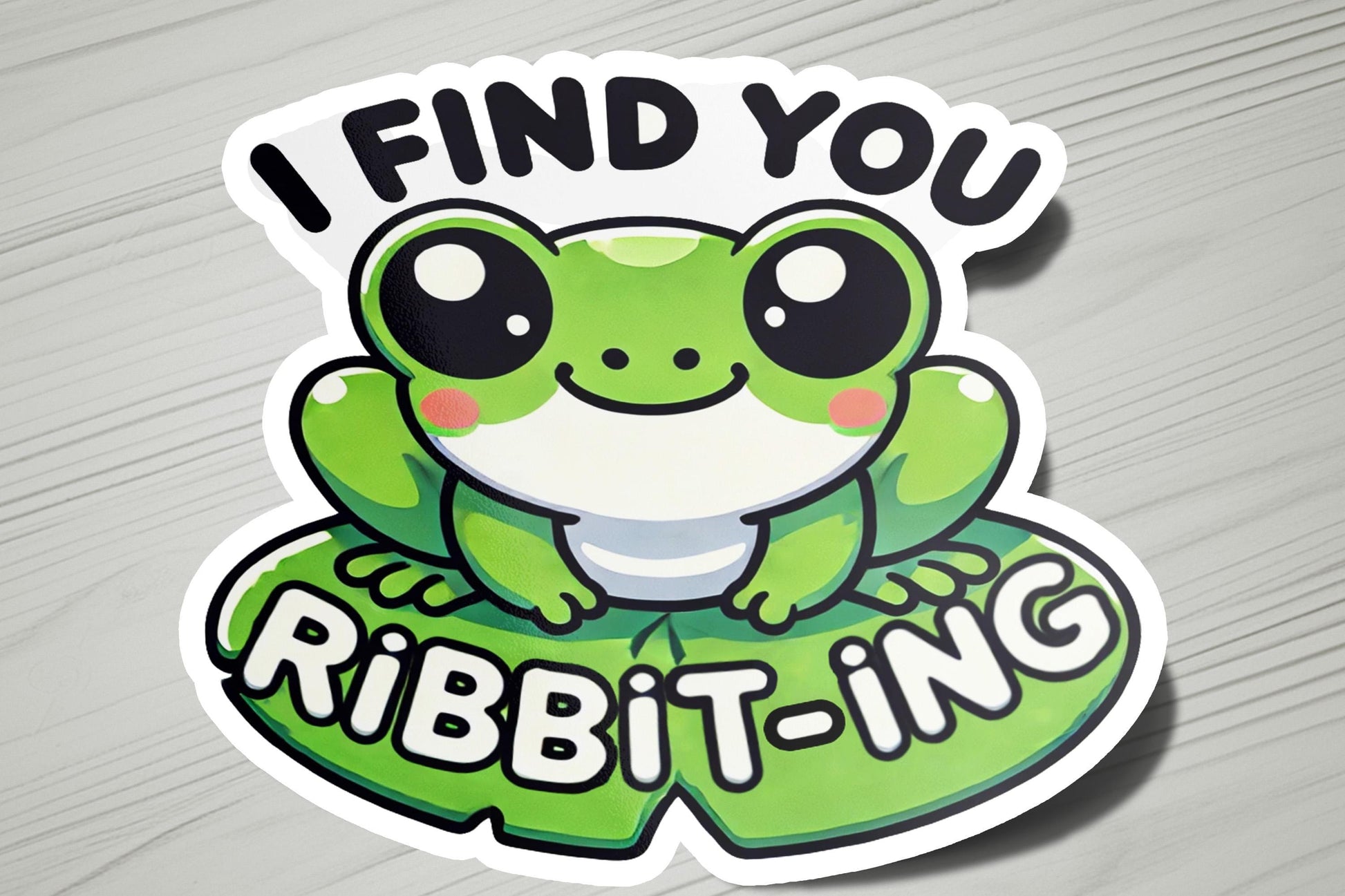 a sticker of a frog with the words i find you ribbit - ing