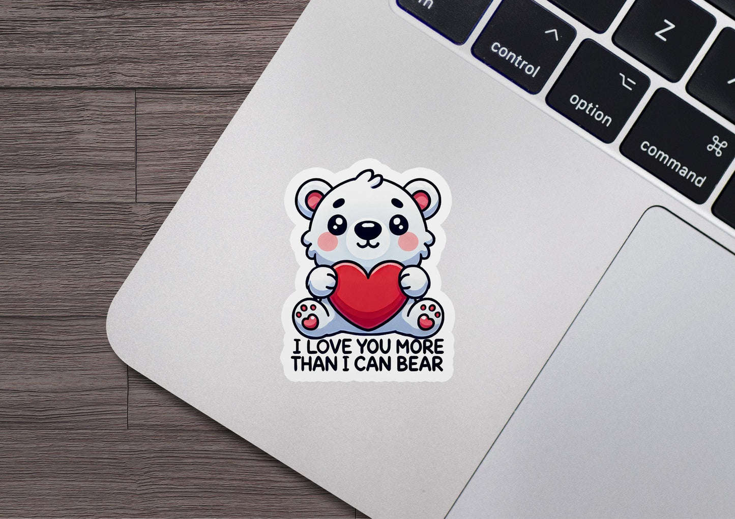 a sticker that says i love you more than i can bear