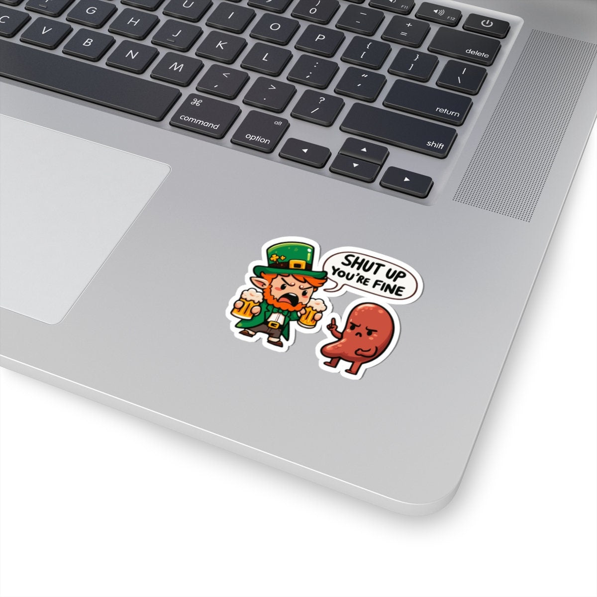 Shutup Liver, You're Fine Leprechaun Sticker