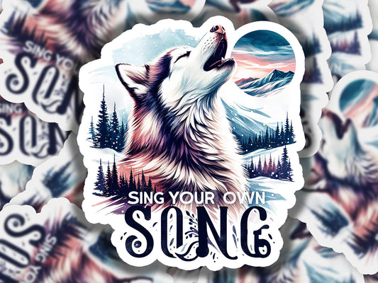 a sticker of a wolf with the words sing your own