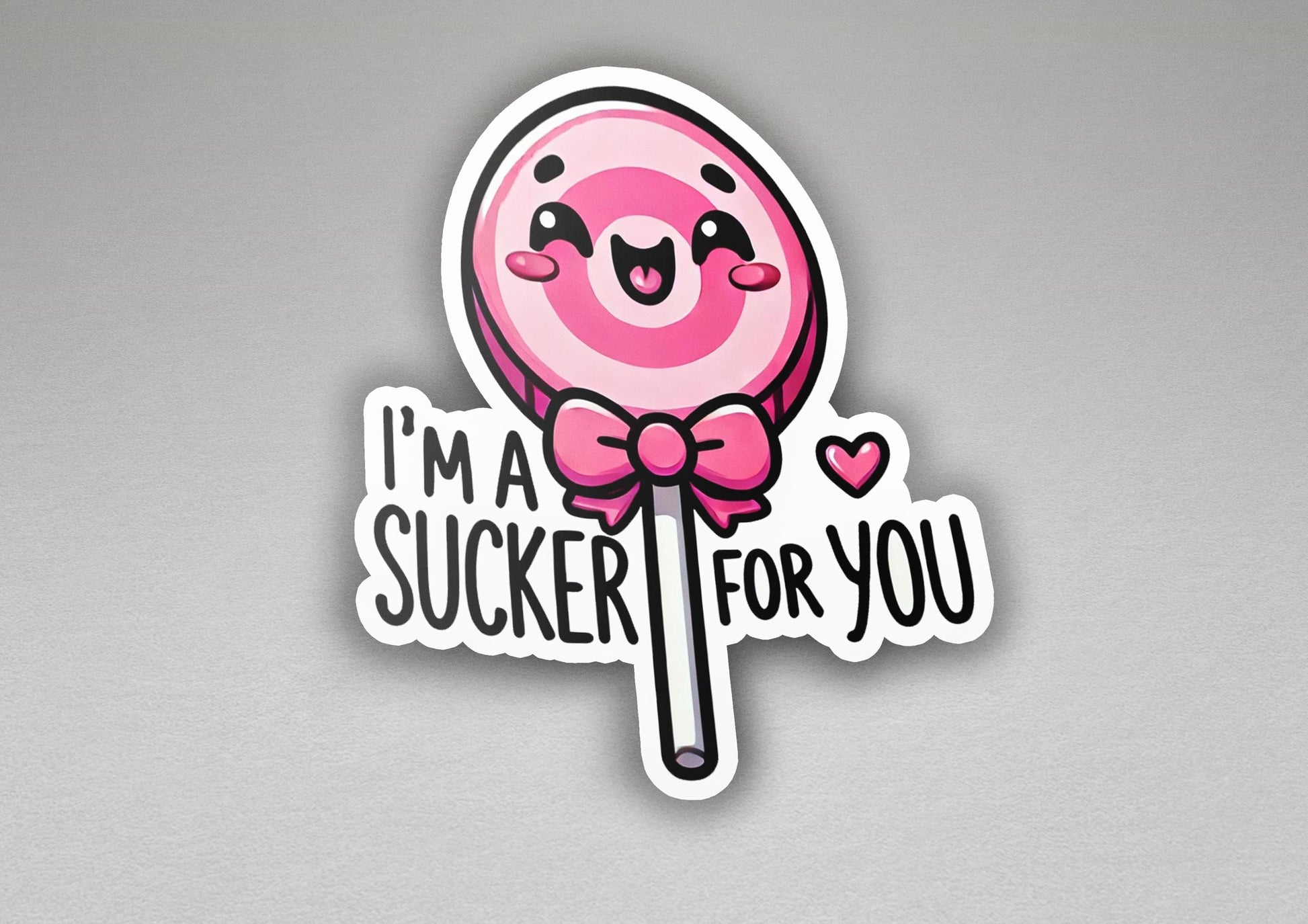 a sticker that says i'm a sucker for you
