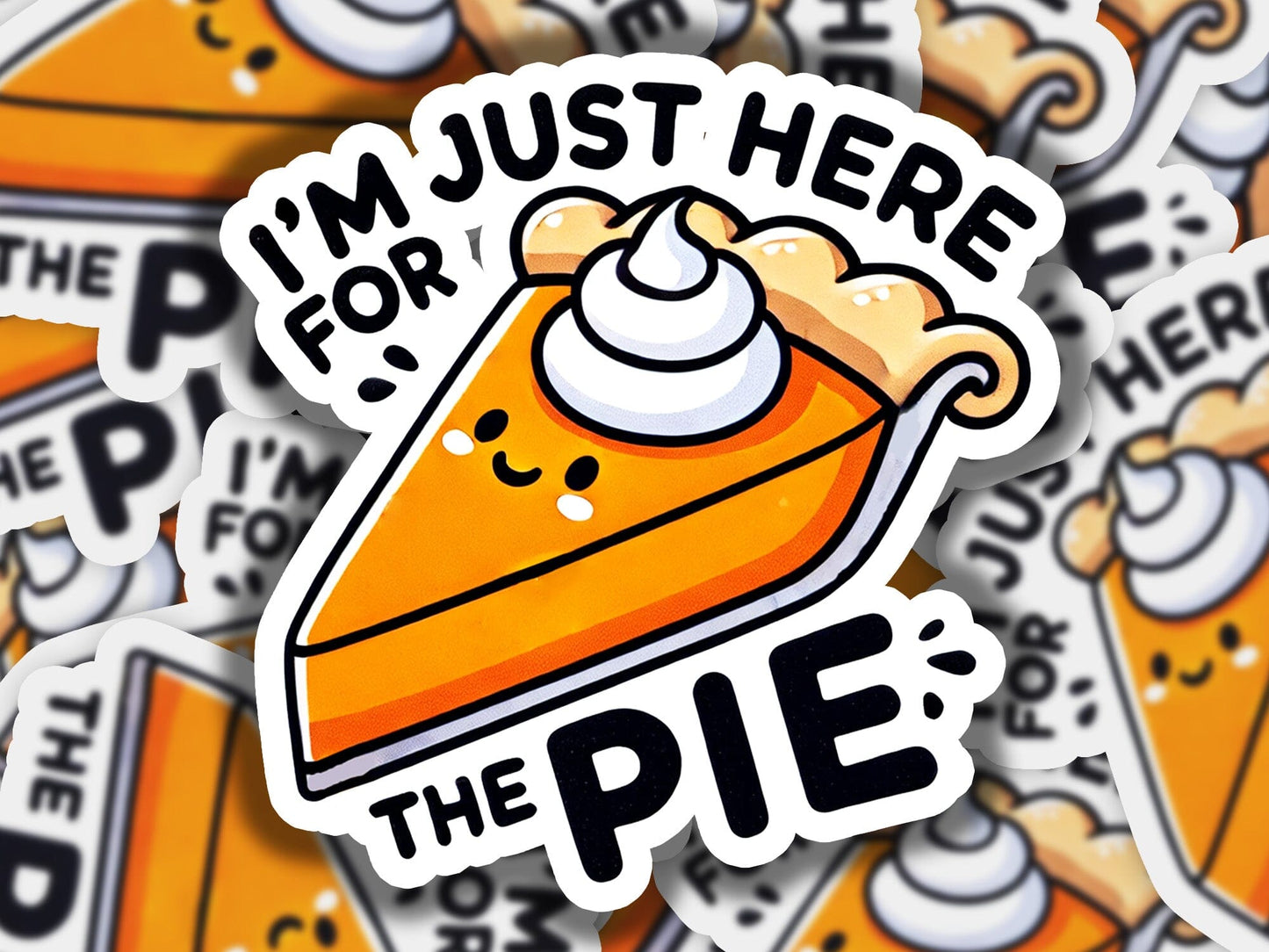 i'm just here for the pie sticker