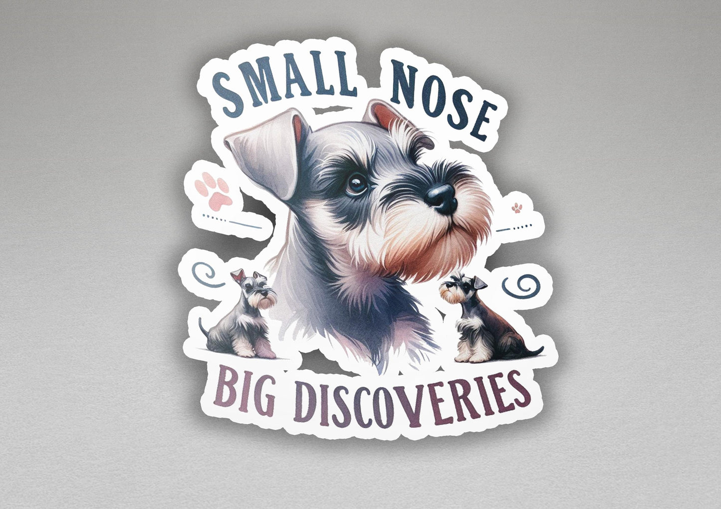 a sticker of a small dog with the words small nose big discovery