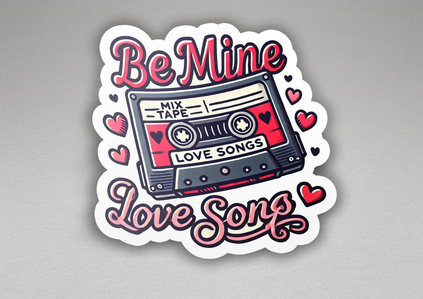 a sticker that says be mine love songs