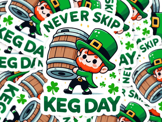Never Skip Keg Day St. Patricks Day Vinyl Sticker | Dishwasher Safe & Durable | Custom Sizes | Fast Shipping | Made in USA Fiesta Doodle waterproof vinyl sticker. dishwasher safe outdoor sticker.