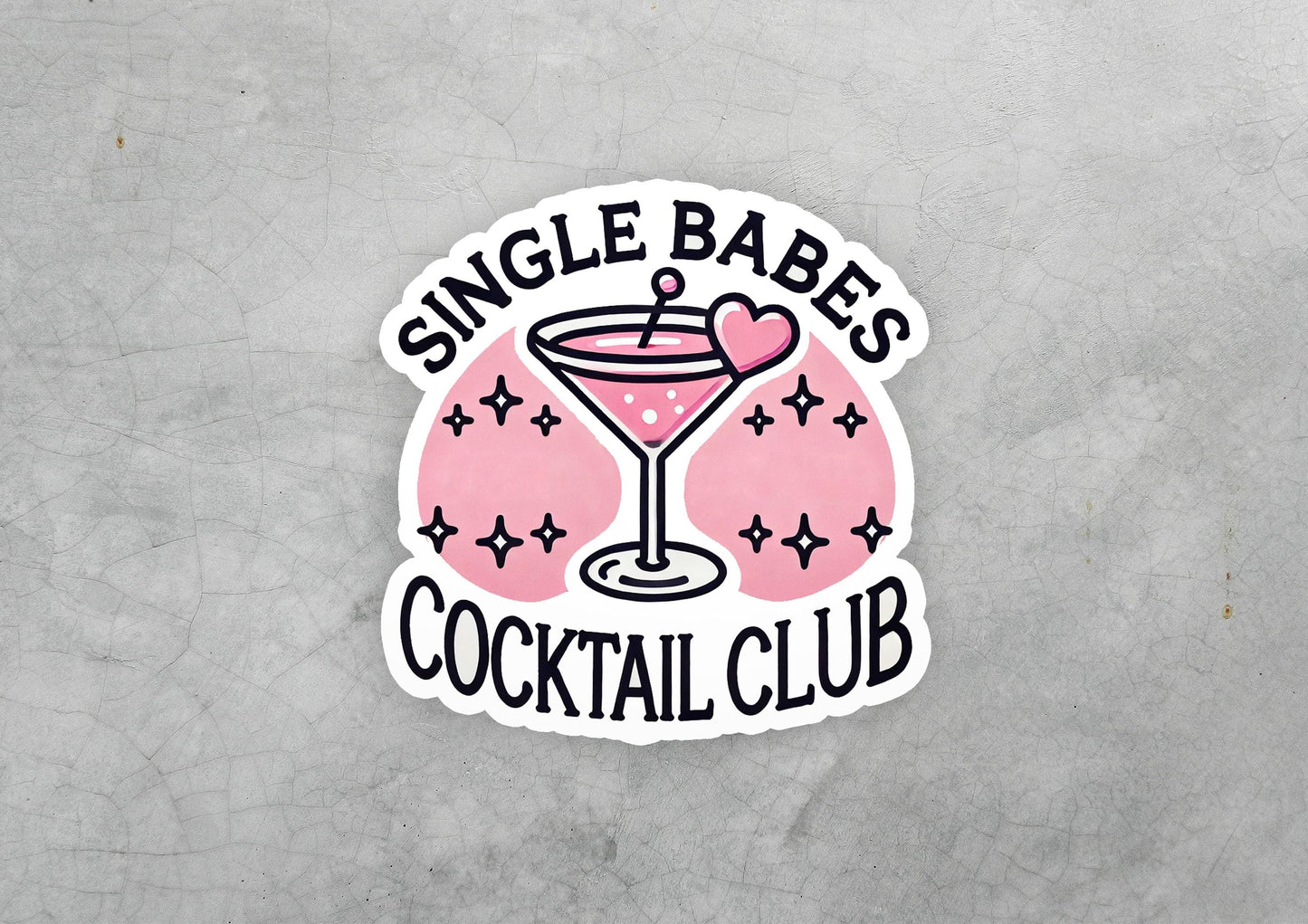 a sticker that says single babes cocktail club